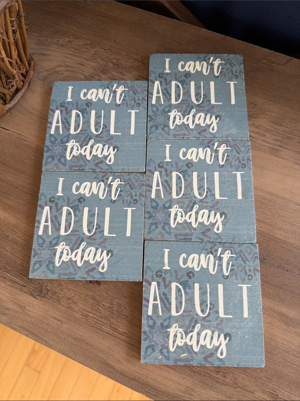 Set of 5 "I Can't Adult Today" Coasters